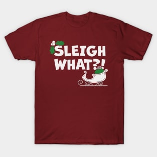 Sleigh What?! Christmas Cartoon T-Shirt